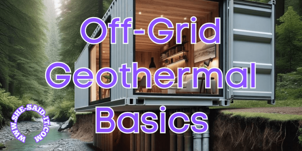 Off Grid Geothermal Heating and cooling
