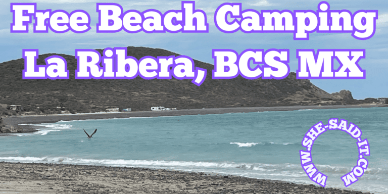 Waves of Freedom: The Ultimate Guide to Free Beach Camping La Ribera, BCS Mexico
